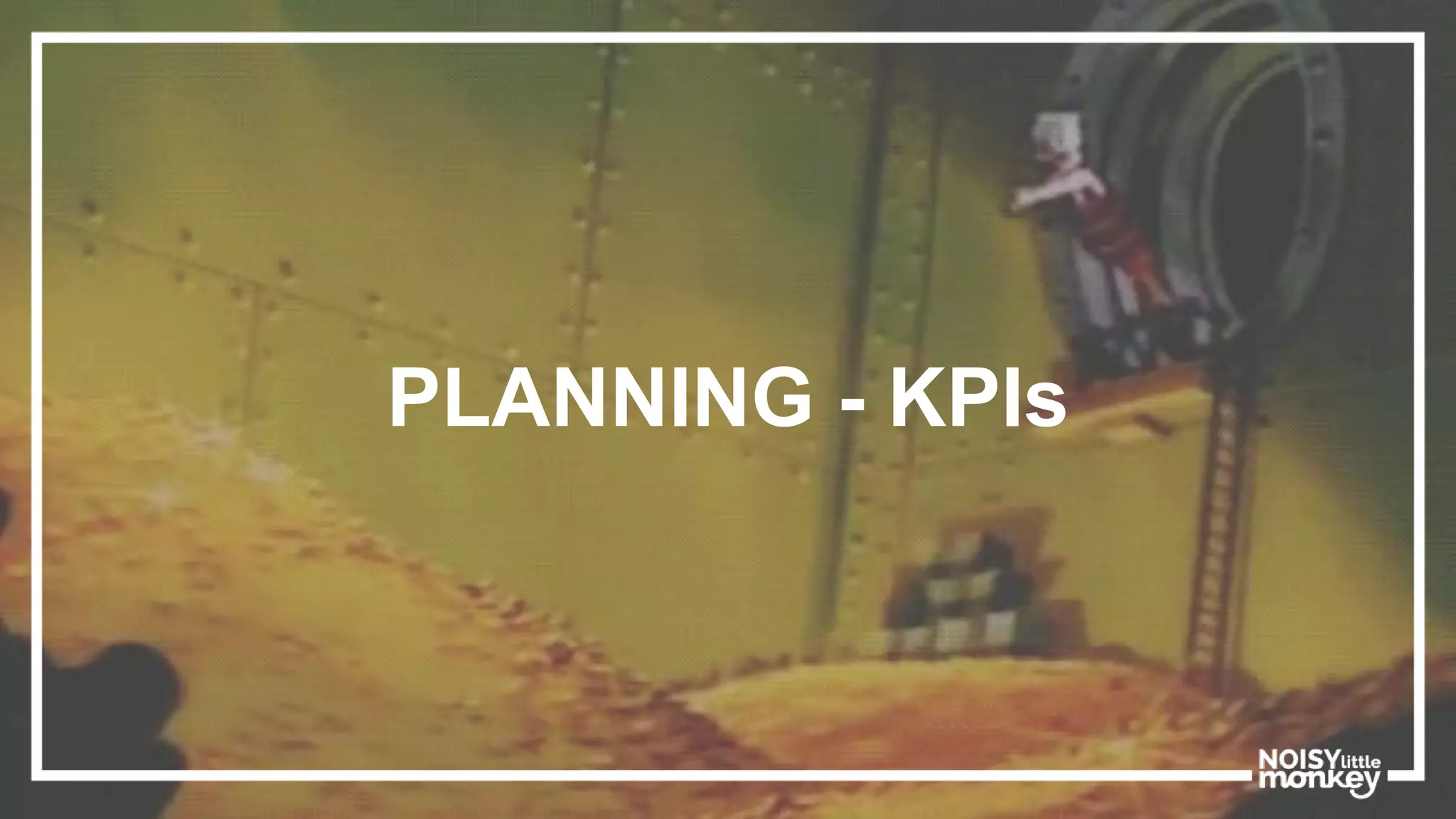 PLANNING - KPIs
 