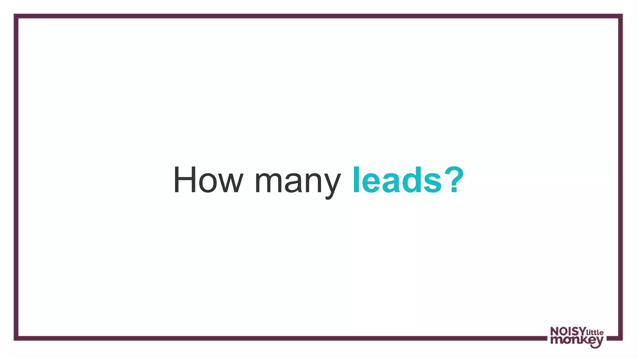 How many leads?
 