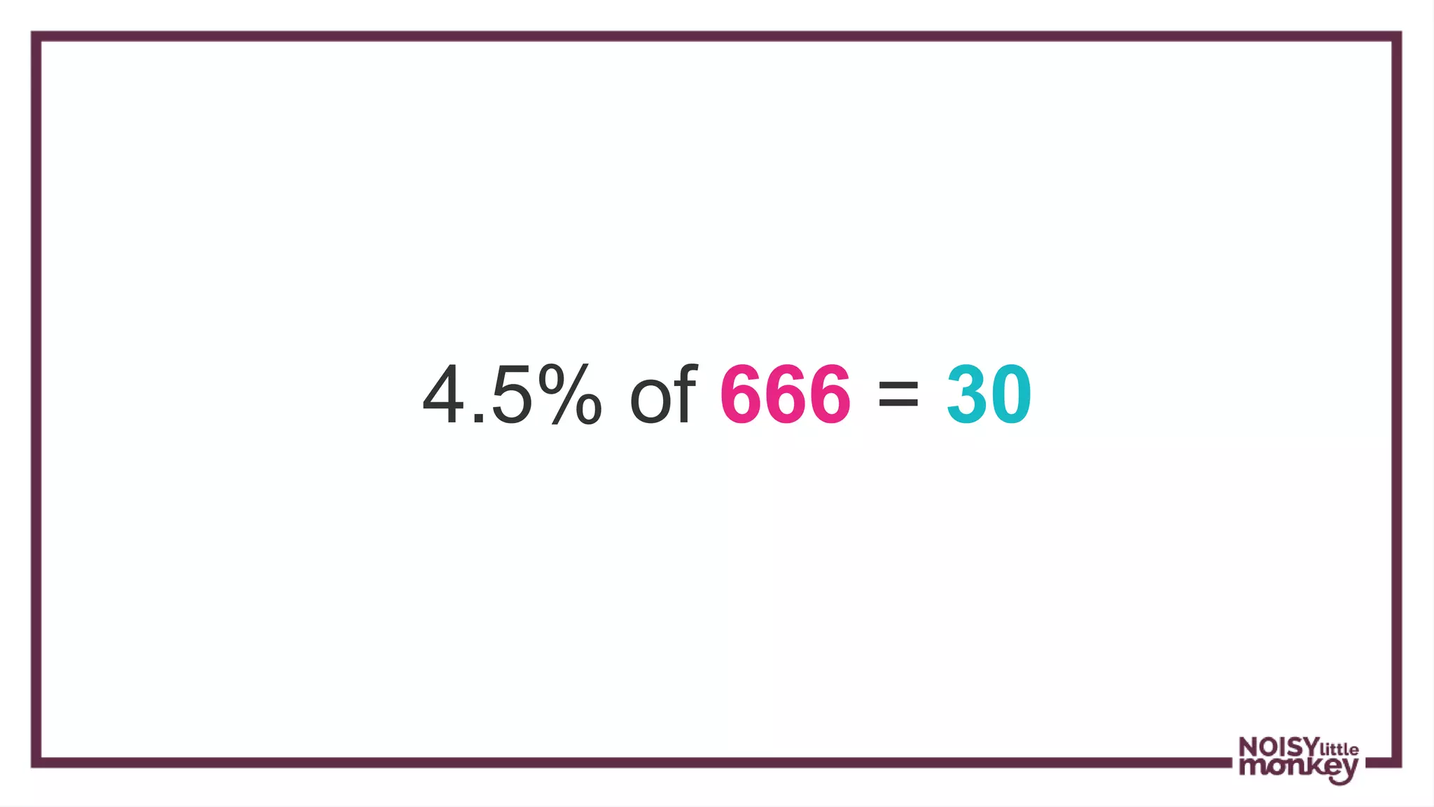 4.5% of 666 = 30
 