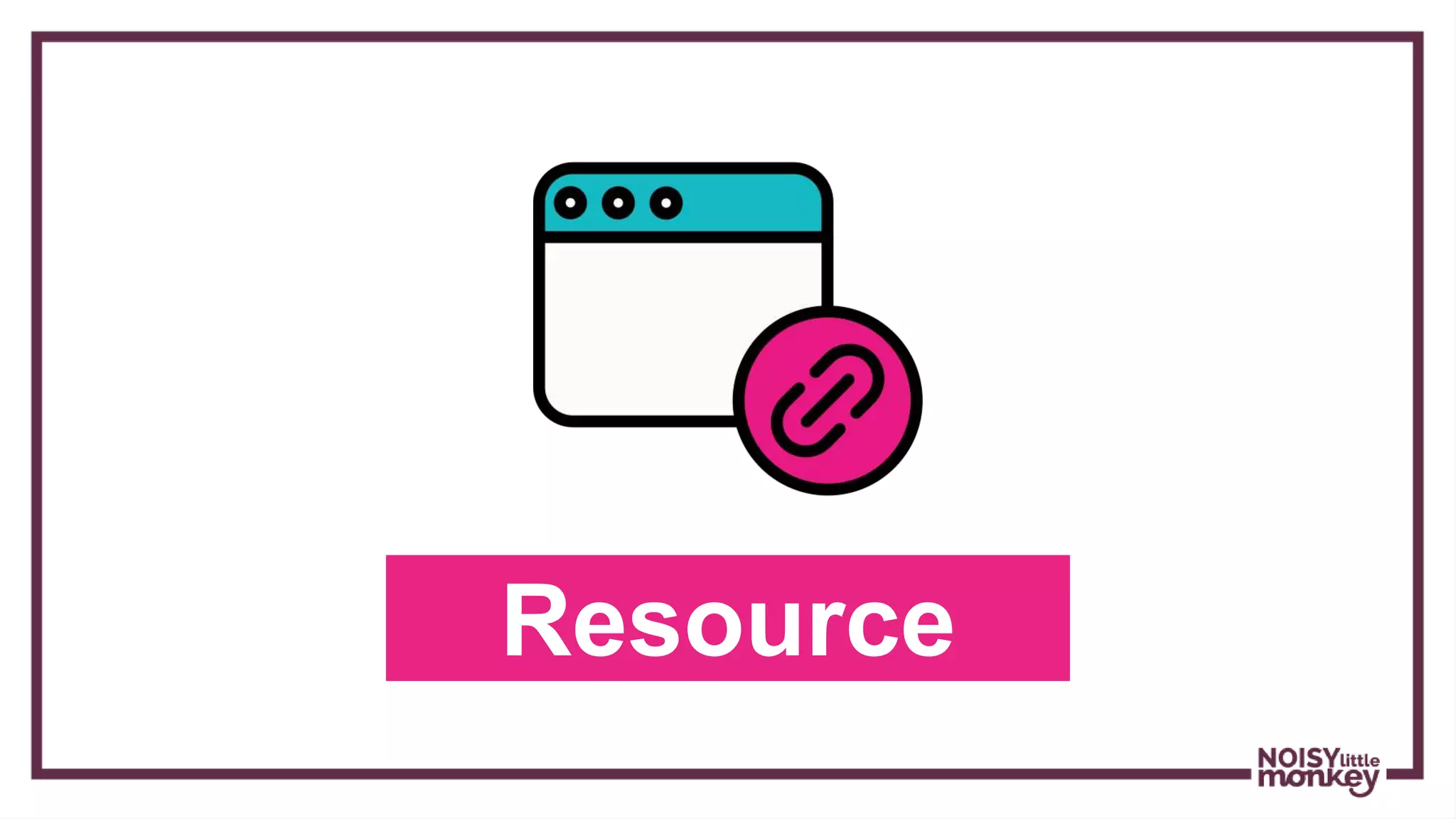 Resource
 