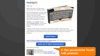 6. Der persönliche Touch
hilft wirklich!
 