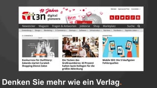 Denken Sie mehr wie ein Verlag.
 