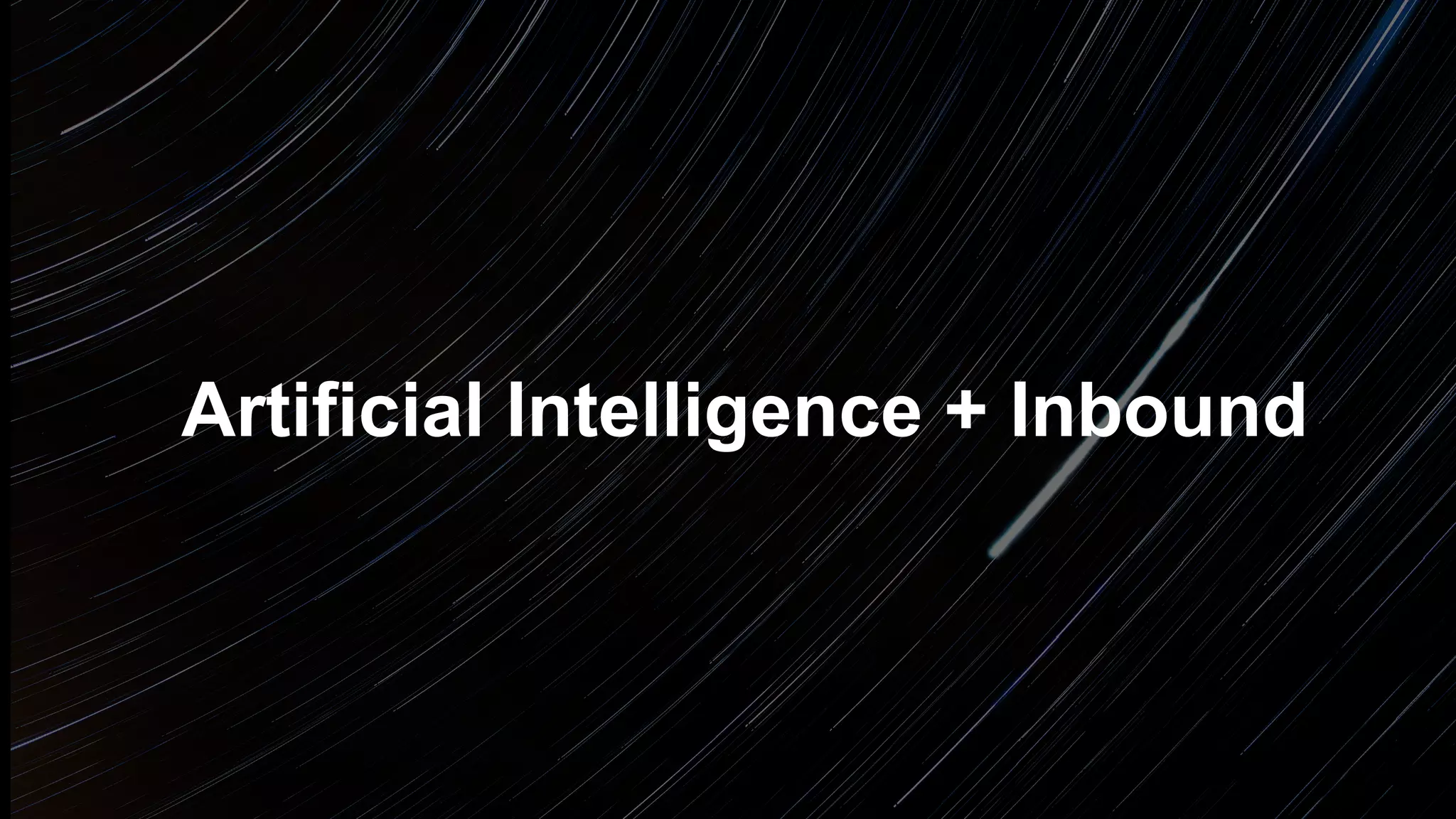 Artificial Intelligence + Inbound
 