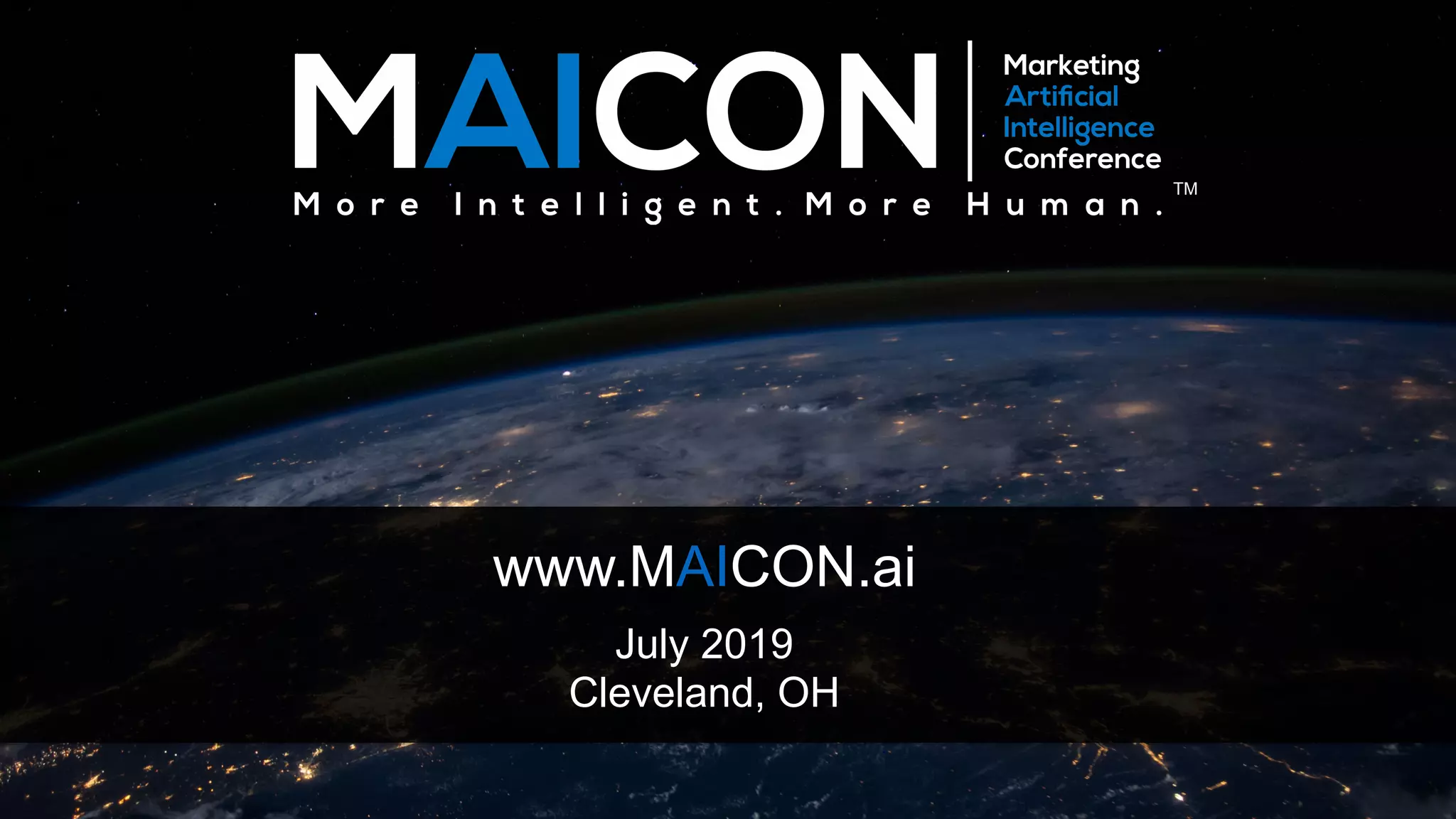 www.MAICON.ai
July 2019
Cleveland, OH
TM
 
