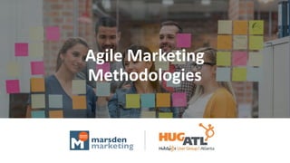 Agile Marketing
Methodologies
 