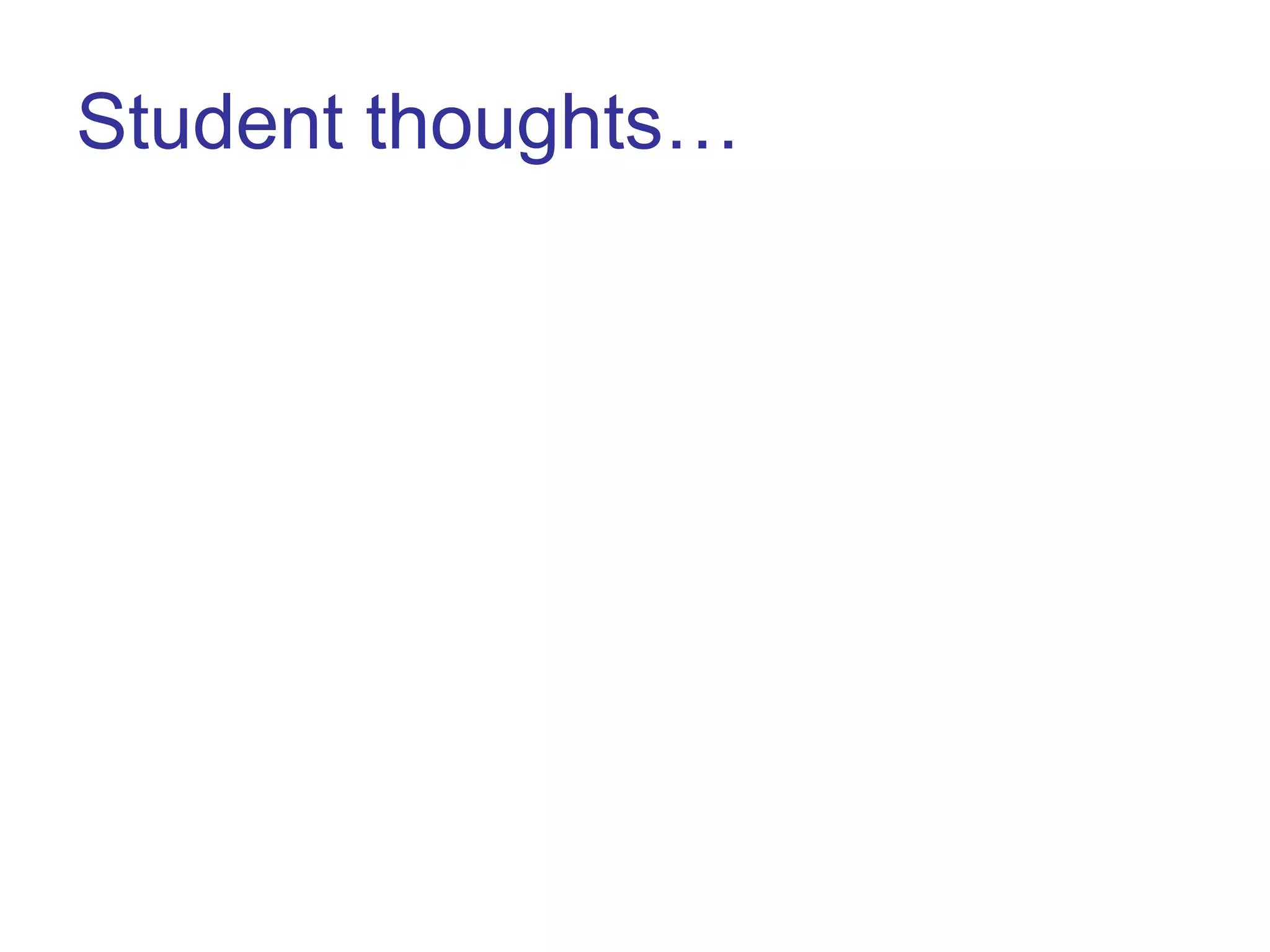 Student thoughts…