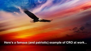 Here’s a famous (and patriotic) example of CRO at work...
 