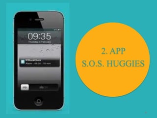 2. APP 
S.O.S. HUGGIES 
 