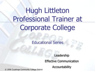 Hugh Littleton Professional Trainer at Corporate College Educational Series Leadership Effective Communication Accountability 