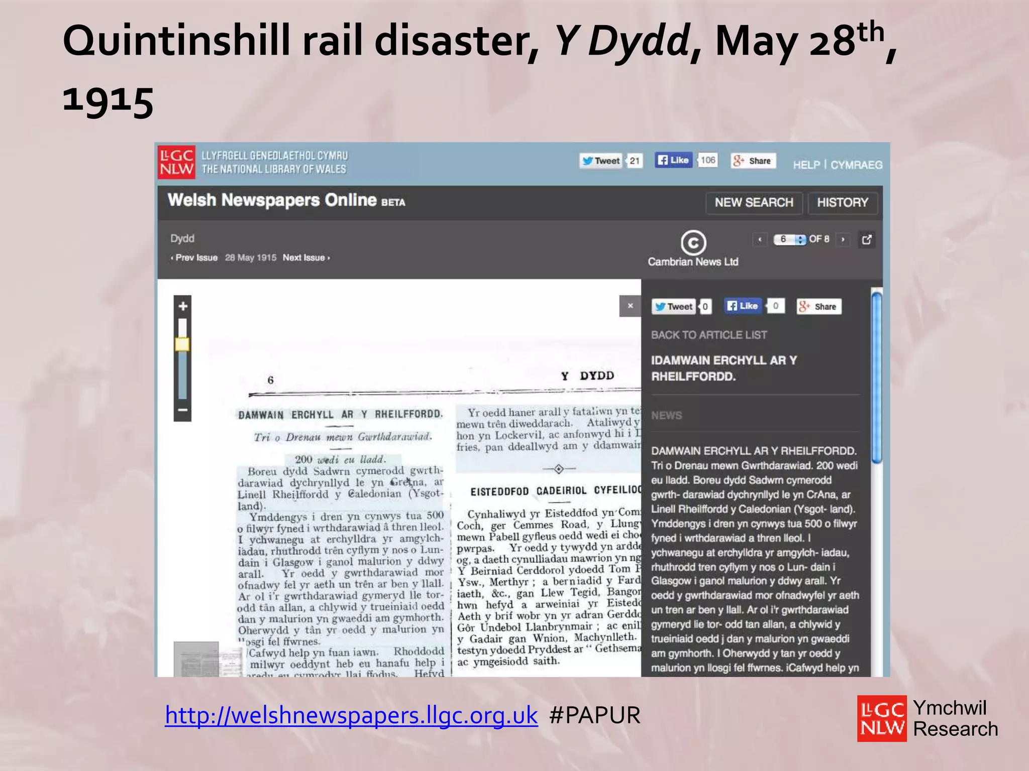 Ymchwil
Research
Quintinshill rail disaster, Y Dydd, May 28th,
1915
http://welshnewspapers.llgc.org.uk #PAPUR
 