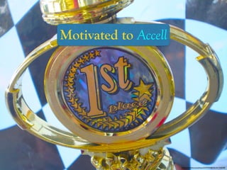 https://www.ﬂickr.com/photos/23797059@N02/3417340248/
Motivated to Accell
 