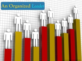 https://www.ﬂickr.com/photos/86530412@N02/7934039676/
An Organized Leader
 