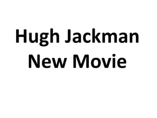 Hugh Jackman New Movie 