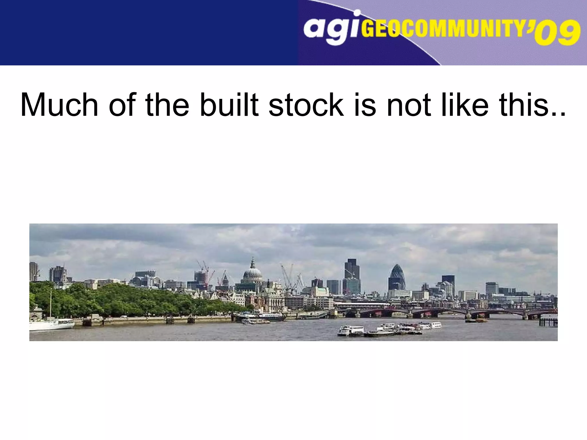 Much of the built stock is not like this.. 