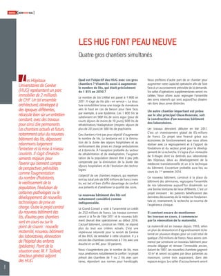 8 
SWISSKNOWHOW HUG 
Les Hôpitaux 
Universitaires de Genève 
(HUG) représentent un parc 
immobilier de 2 milliards 
de CHF. Un tel ensemble 
architectural, développé à 
des époques différentes, 
nécessite bien sûr un entretien 
constant, avec des travaux 
pour ainsi dire permanents. 
Les chantiers actuels et futurs, 
notamment celui du nouveau 
bâtiment des lits, dépassent 
néanmoins largement 
l’entretien et la mise à niveau 
courants. Il s’agit d’investis-sements 
majeurs pour 
l’avenir qui tiennent compte 
de perspectives prévisibles 
comme l’augmentation 
du nombre d’habitants, 
le vieillissement de la 
population, l’évolution de 
certaines pathologies ou le 
développement de nouvelles 
technologies de prise en 
charge. Outre le projet central 
du nouveau bâtiment des 
lits, d’autres gros chantiers 
sont en cours ou sur le 
point de s’ouvrir : nouvelle 
maternité, nouveau bâtiment 
des laboratoires, rénovation 
de l’hôpital des enfants 
(pédiatrie). Point de la 
situation avec M. F. Taillard, 
directeur général adjoint 
des HUG. 
LES HUG FONT PEAU NEUVE 
Quatre gros chantiers simultanés 
Quel est l’objectif des HUG avec ces gros 
chantiers ? Visent-ils aussi à augmenter 
le nombre de lits, qui était précisément 
de 1 815 en 2010 ? 
Le nombre de lits LAMal est passé à 1 800 en 
2011. Il s’agit de lits dits « en service ». La struc-ture 
immobilière laisse une marge de manoeuvre 
vers le haut en cas de besoin pour faire face, 
par exemple, à une épidémie. Ces 1 800 lits se 
subdivisent en 900 lits de soins aigus (pour de 
courts séjours de moins de 10 jours), 600 lits de 
réhabilitation/réadaptation (moyens séjours de 
plus de 20 jours) et 300 lits de psychiatrie. 
Ces chantiers n’ont pas pour objectif d’augmenter 
le nombre de lits. La tendance est à la diminu-tion 
de la durée des séjours hospitaliers et au 
renforcement des prises en charge ambulatoires 
et à domicile. À l’exception probable du secteur 
de réhabilitation et de réadaptation, l’augmen-tation 
de la population devrait être à peu près 
compensée par la diminution de la durée des 
séjours hospitaliers et de l’évolution des techno-logies. 
L’objectif de ces chantiers majeurs, qui représen-tent 
au total près de 600 millions de francs inves-tis, 
est bel et bien d’offrir davantage de confort 
aux patients et d’améliorer la qualité des soins. 
Le nouveau bâtiment des lits est 
notamment considéré comme 
indispensable. 
Le Grand Conseil a voté à l’unanimité un crédit 
de 253 millions de francs. Les travaux commen-ceront 
à la fi n de l’été 2011 et le nouveau bâti-ment 
devrait être opérationnel au début 2016. 
L’actuel bâtiment, construit en 1966, ne répond 
plus du tout aux critères actuels. C’est une 
impérieuse nécessité pour le renom de Genève 
et des HUG de remédier à cette situation. Il y a 
encore des chambres communes à 7 lits avec une 
douche et un WC pour 10 patients. 
Nous n’augmentons pas le nombre de lits, mais 
nous améliorons notablement le confort : le projet 
prévoit des chambres de 1 ou 2 lits avec sani-taires, 
répondant aux normes pour handicapés. 
Nous profi tons d’autre part de ce chantier pour 
augmenter notre capacité opératoire afi n de faire 
face à un accroissement prévisible de la demande. 
Six salles d’opérations supplémentaires seront ins-tallées. 
Nous allons aussi regrouper l’ensemble 
des soins intensifs qui sont aujourd’hui dissémi-nés 
dans deux zones distinctes. 
Un autre chantier important est prévu 
sur le site principal Cluse-Roseraie, soit 
la construction d’un nouveau bâtiment 
des laboratoires. 
Les travaux devraient débuter en été 2011. 
C’est un investissement global de 65 millions 
de francs. Ce projet sera fi nancé grâce aux 
économies de fonctionnement que nous allons 
réaliser avec ce regroupement et à l’apport de 
fondations et du secteur privé pour le dévelop-pement 
de la recherche. Il s’agira d’un immeuble 
de 9 étages dont six destinés aux laboratoires 
des hôpitaux, deux au développement de la 
médecine translationnelle et un à la technique 
du bâtiment. L’ouverture probable aura lieu au 
cours du 1er semestre 2014. 
Ce nouveau bâtiment, construit à la place du 
bâtiment des séminaires, regroupera l’ensemble 
de nos laboratoires aujourd’hui disséminés sur 
une bonne trentaine de lieux différents. C’est un 
projet innovant : les patients bénéfi cieront des 
dernières découvertes de la médecine fondamen-tale 
et, inversement, la recherche se nourrira de 
l’expérience clinique. 
Il convient encore de mentionner 
les travaux en cours, à commencer 
par la rénovation de la maternité. 
La maternité est en travaux depuis 1993, selon 
un plan de rénovation et d’agrandissement éche-lonné 
en plusieurs étapes pour un coût total de 
quelque 250 millions de francs. Nous avons com-mencé 
par construire un nouveau bâtiment pour 
ensuite dégager et rénover l’immeuble ancien, 
datant de 1907. Les nouvelles chambres gagnent 
10 m2 et seront occupées par deux patientes au 
maximum, contre trois auparavant, dans des 
espaces exigus. Les salles d’accouchement seront 
 