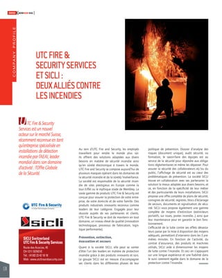 COMPANY PROFILE 
174 
SWISSKNOWHOW HUG 
UTC FIRE & 
SECURITY SERVICES 
ET SICLI : 
DEUX ALLIÉS CONTRE 
LES INCENDIES 
SICLI Switzerland 
UTC Fire & Security Services 
Route des Acacias, 45 
CH-1211 GENEVE 
Tél. : (41)02 23 42 18 18 
Web : www.utcfi reandsecurity.com 
Au sein d’UTC Fire and Security, les employés 
travaillent pour rendre le monde plus sûr. 
Ils offrent des solutions adaptées aux divers 
besoins en matière de sécurité incendie ainsi 
qu’en sûreté électronique à travers le monde. 
UTC Fire and Security se compose aujourd’hui de 
plusieurs marques opérant dans les domaines de 
la sécurité incendie et de la sûreté/malveillance. 
La société est responsable de la sécurité incen-die 
de sites prestigieux en Europe comme la 
tour Eiffel ou le mythique stade de Wembley. La 
vaste gamme de produits UTC Fire & Security est 
conçue pour assurer la protection de votre entre-prise, 
de votre domicile et de votre famille. Des 
produits industriels innovants reconnus comme 
leaders de leur catégorie. Engagée pour leur 
réussite auprès de ses partenaires et clients, 
UTC Fire & Security se doit de maintenir en tout 
domaine, un niveau élevé de qualité (innovation 
technologique, processus de fabrication, logis-tique 
performante). 
Prévention, extinction, 
évacuation et secours 
Quant à la société SICLI, elle peut se vanter 
d’être l’un des leaders en matière de protection 
incendie grâce à des produits innovants et sûrs. 
Le groupe SICLI est en mesure d’accompagner 
ses clients dans les différentes phases de leur 
politique de prévention. Dossier d’analyse des 
risques (document unique), audit sécurité, ou 
formation, le savoir-faire des équipes est au 
service de la sécurité pour répondre aux obliga-tions 
réglementaires et même les dépasser. Pour 
assurer la sécurité des collaborateurs et/ou du 
public, l’affi chage de sécurité est au coeur des 
problématiques de prévention. La société SICLI 
trouve en collaboration avec ses partenaires la 
solution la mieux adaptée aux divers besoins, et 
ce, en fonction de la spécifi cité de leur métier 
et des particularités de leurs installations. SICLI 
propose une offre complète de plans de sécurité, 
consignes de sécurité, registres, blocs d’éclairage 
de secours, documents et signalisation de sécu-rité. 
SICLI vous propose également une gamme 
complète de moyens d’extinction (extincteurs 
portatifs, sur roues, postes incendie…) ainsi que 
leur maintenance pour en garantir le bon fonc-tionnement. 
L’effi cacité de la lutte contre ses effets dévasta-teurs 
passe par la mise à disposition des moyens 
adéquats, permettant d’intervenir dans les 3 pre-mières 
minutes. En fonction de l’activité, du 
contrat d’assurance, des produits et machines 
utilisés, SICLI aide à dimensionner les moyens 
de lutte contre l’incendie. Et ceci en s’appuyant 
sur une longue expérience et une fi abilité dans 
le suivi rarement égalée dans le domaine de la 
protection contre l’incendie. 
UTC Fire & Security 
Services est un nouvel 
acteur sur le marché Suisse, 
récemment reconnue en tant 
qu’entreprise spécialisée en 
installations de détection 
incendie par l’AEAI, leader 
mondial dans son domaine 
d’activité : l’Offre Globale 
de la Sécurité. 
 