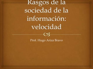 Prof. Hugo Ariza Bravo
 