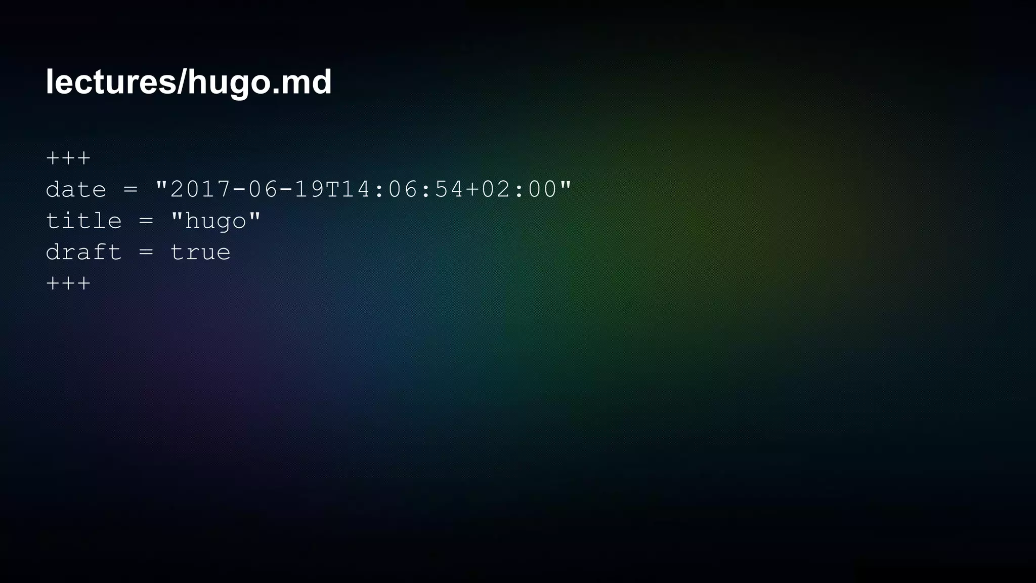 lectures/hugo.md
+++
date = "2017-06-19T14:06:54+02:00"
title = "hugo"
draft = true
+++
 