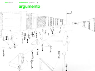 sapo campus apresentação projecto II
argumento
 