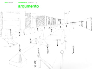 sapo campus apresentação projecto II
argumento
 