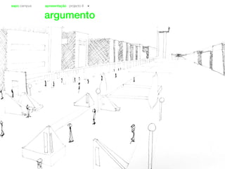 sapo campus apresentação projecto II
argumento
 