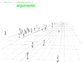 sapo campus apresentação projecto II
argumento
 