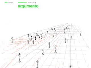 sapo campus apresentação projecto II
argumento
 