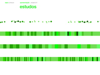 sapo campus apresentação projecto II
estudos
 