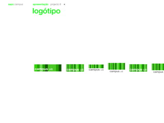 sapo campus apresentação projecto II
logótipo
campus ua
campus ua campus uacampus uacampus ua
campus u
 