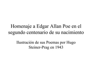 Homenaje a Edgar Allan Poe en el segundo centenario de su nacimiento Ilustración de sus Poemas por Hugo Steiner-Prag en 1943 