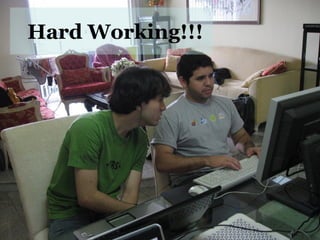Hard Working!!! 