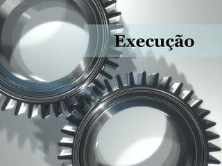 Execução 