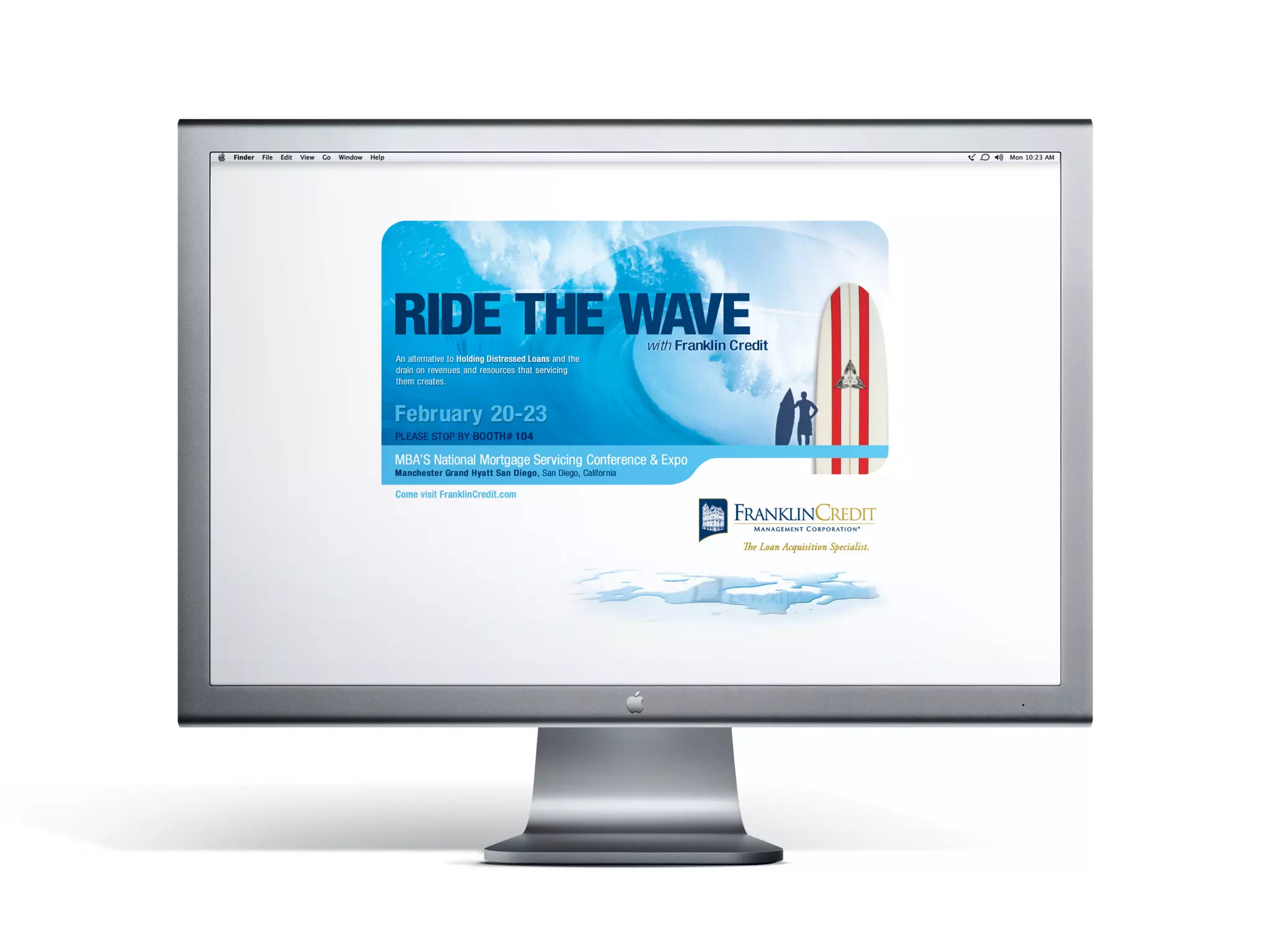 Website Design, Development & Internet Marketing/ FRANKLIN CREDIT™
“Ride The Wave” Promotional Trade Show E-Flyer Campaign              © Copyright Hugo Brioso 2010. All Rights Reserved.
 