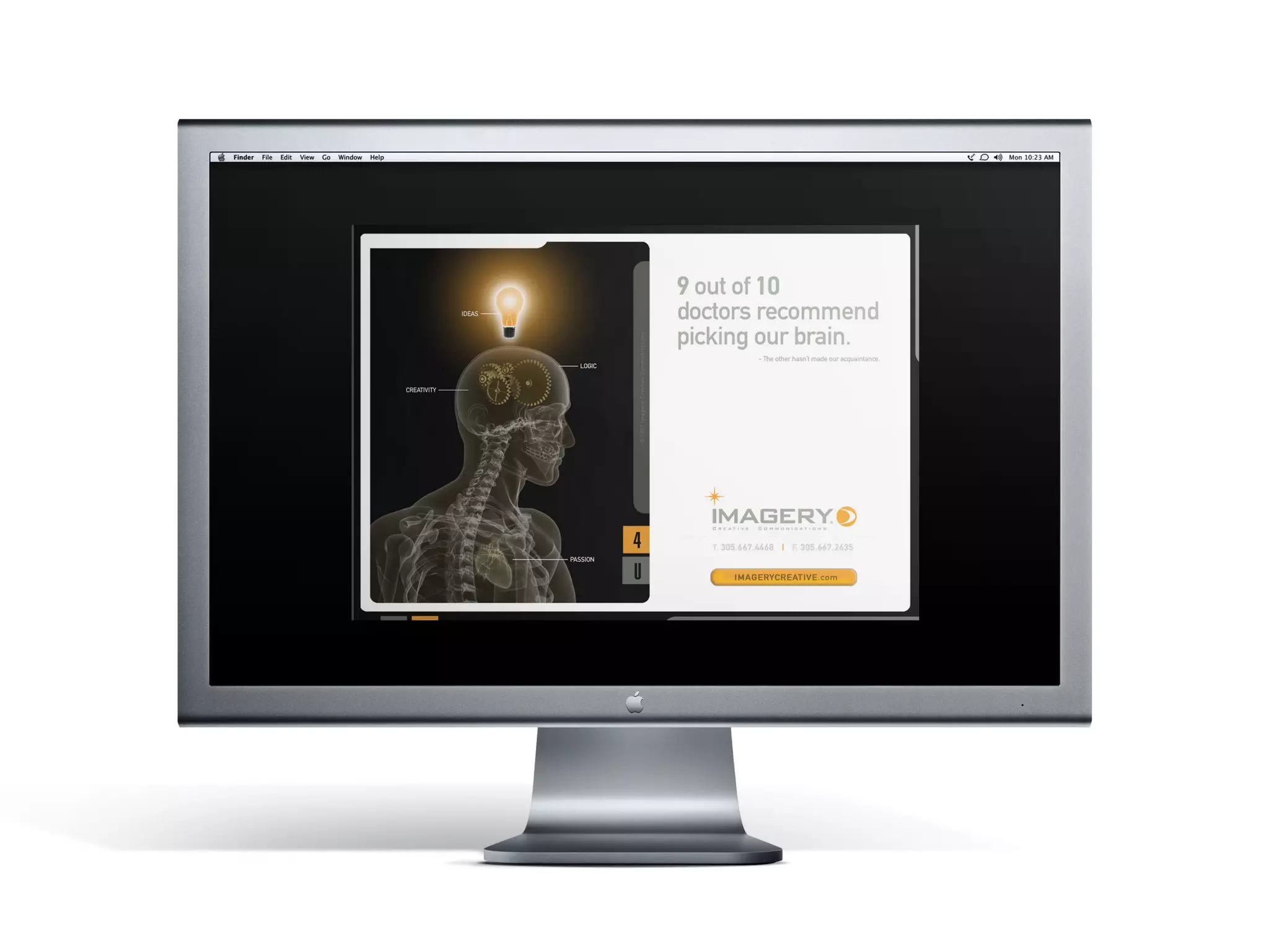 Website Design, Development & Internet Marketing/ IMAGERY CREATIVE™
“9 Out Of 10 Doctors Recommend Picking Our Brain” Promotional E-Marketing Campaign   © Copyright Hugo Brioso 2010. All Rights Reserved.
 