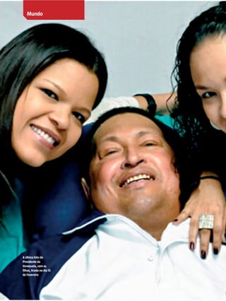 Mundo
Aúltima fotodo
Presidenteda
Venezuela,com as
filhas,tirada nodia 15
deFevereiro
 
