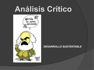 Análisis CríticoDESARROLLO SUSTENTABLE