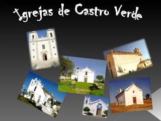   Igrejas de Castro Verde 