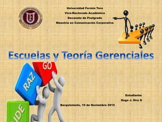 Universidad Fermín Toro
Vice-Rectorado Académico
Decanato de Postgrado
Maestría en Comunicación Corporativa
Estudiante:
Hugo J. Sira G
Barquisimeto, 10 de Noviembre 2015
 