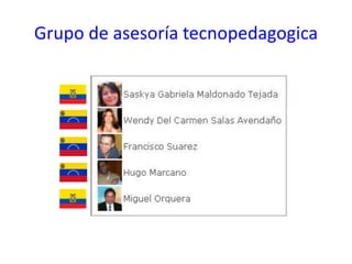 Grupo de asesoría tecnopedagogica