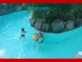 De voyages…