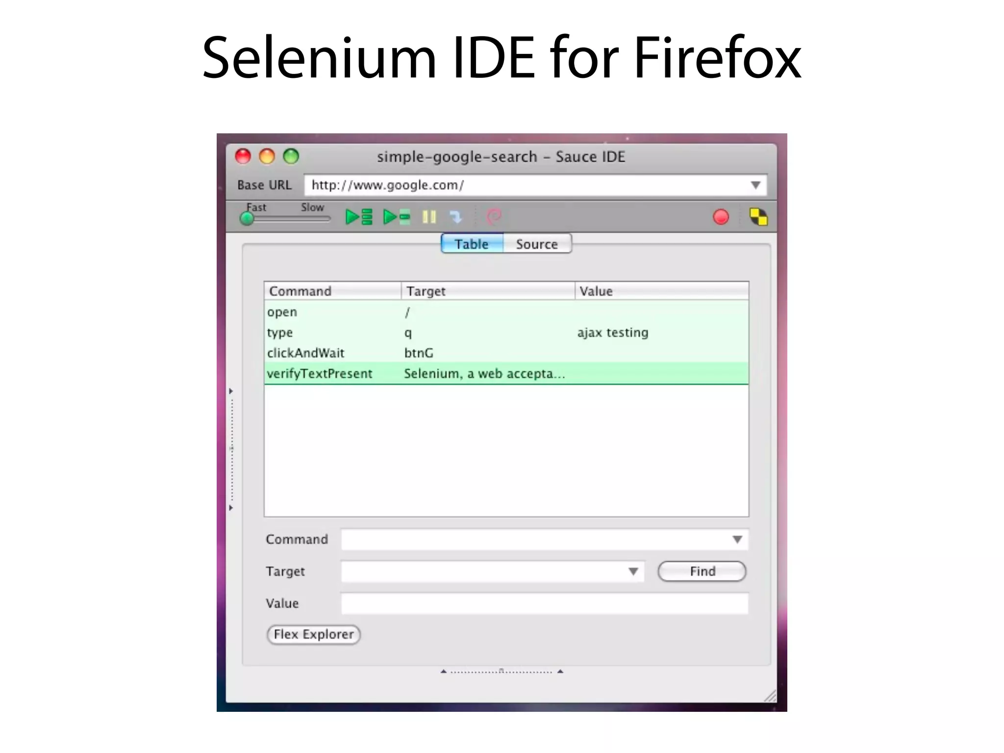 Selenium IDE for Firefox
 