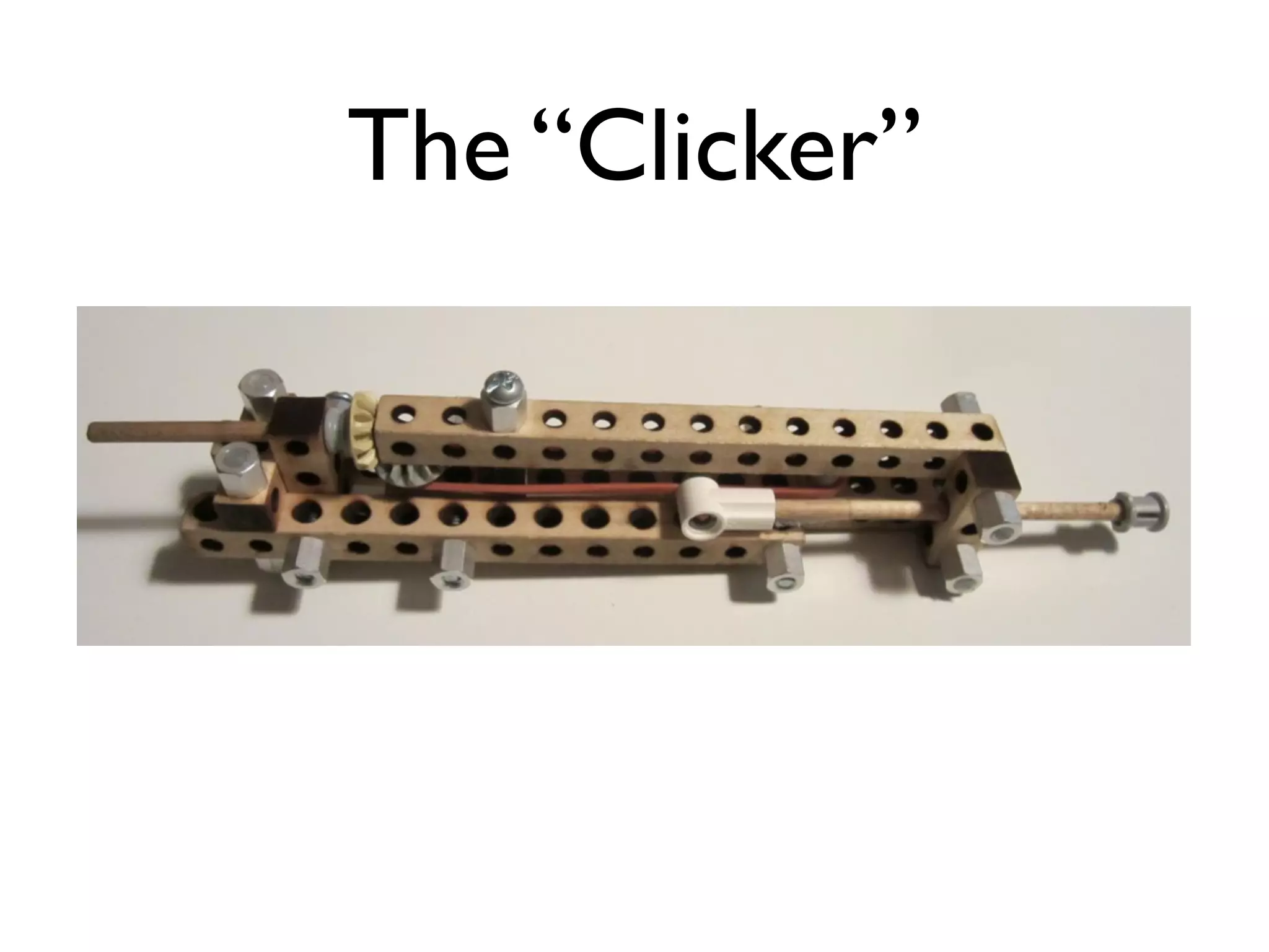 The “Clicker”
 