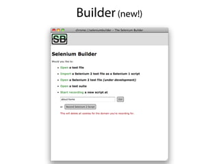 Builder (new!)
 