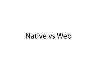 Native vs Web
 