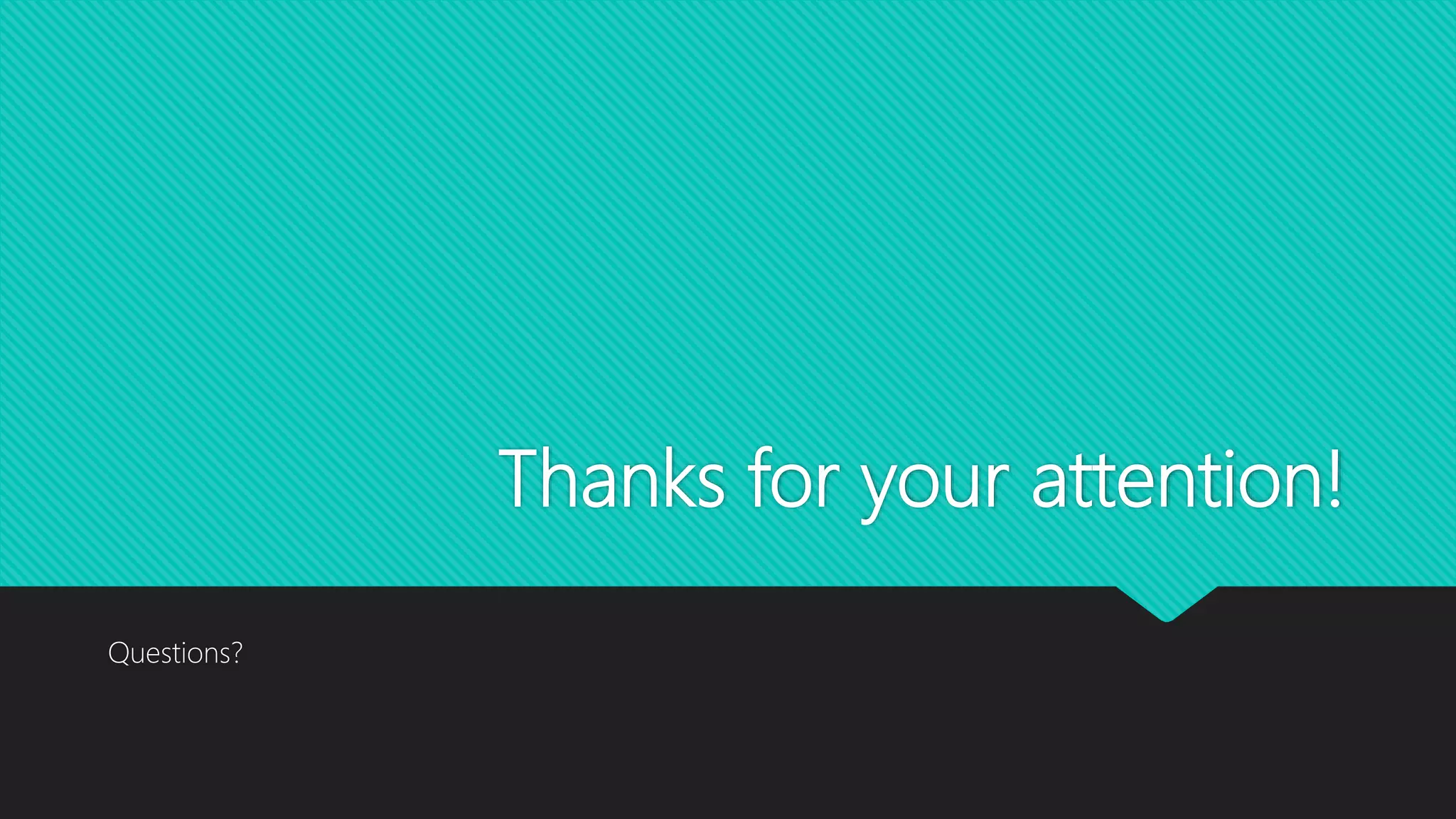 Thanks for your attention!
Questions?
 