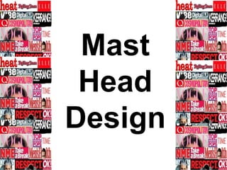 Mast
Head
Design
 