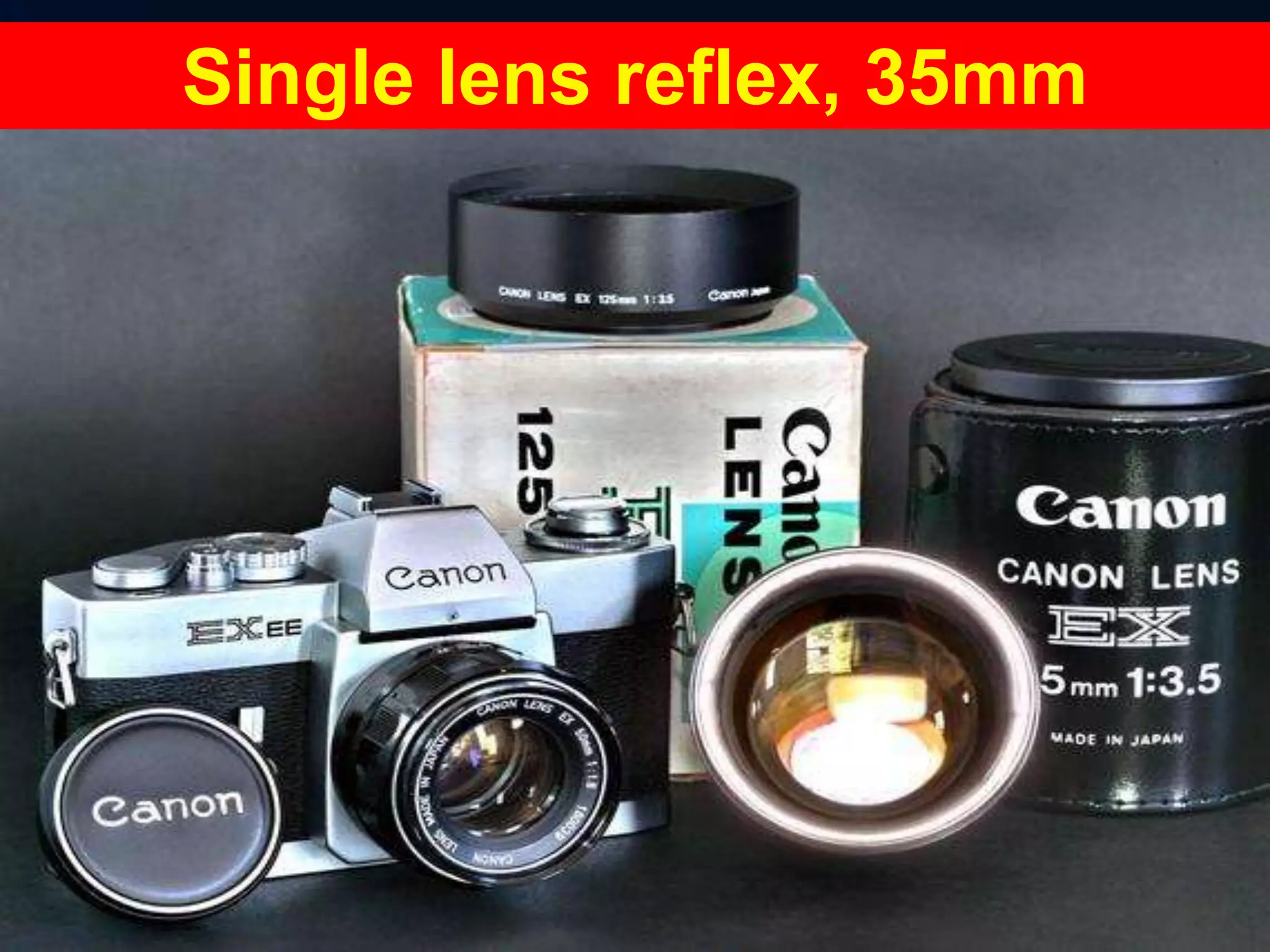 Single lens reflex, 35mm
 