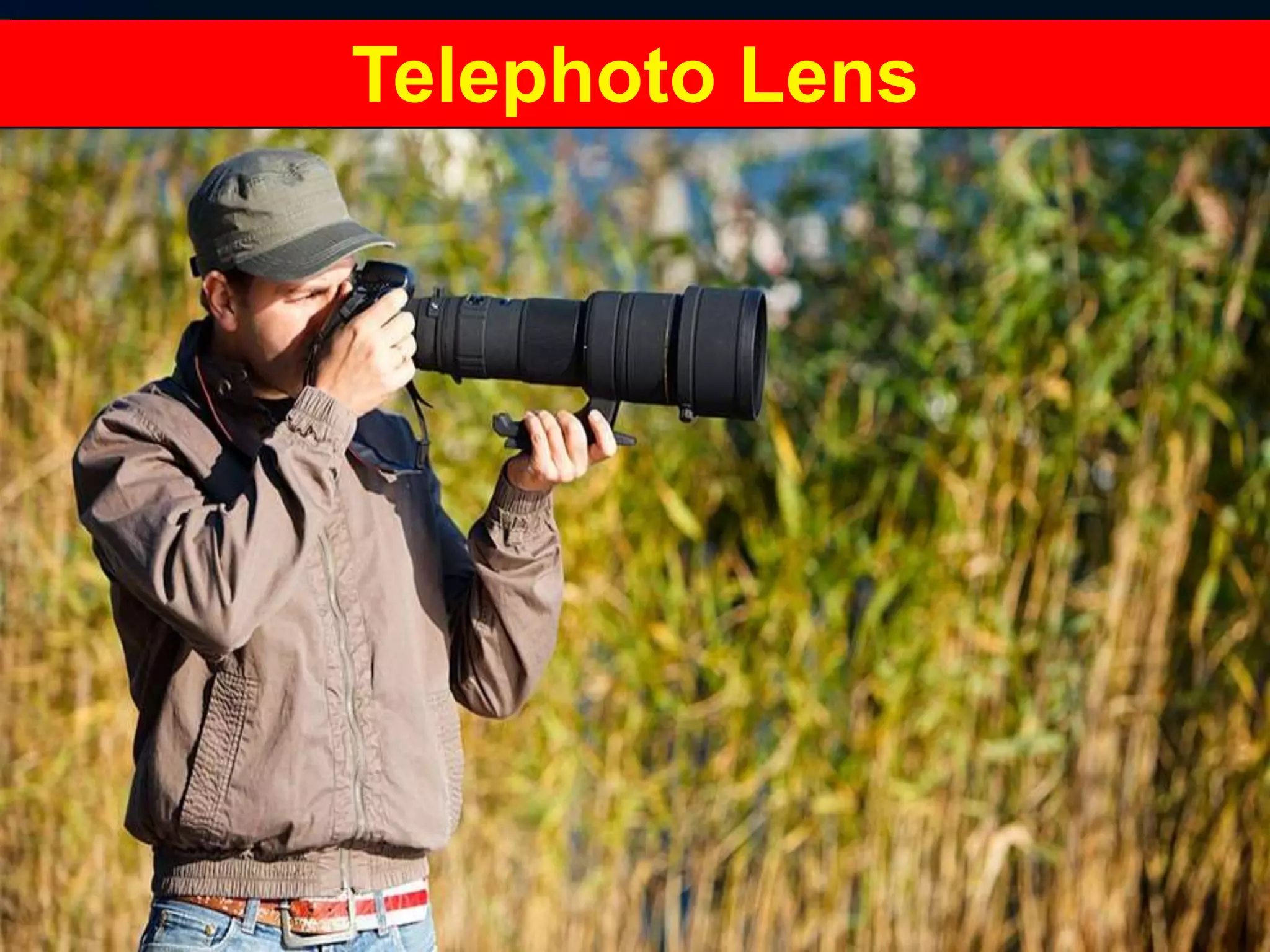 Telephoto Lens
 