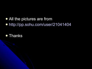 All the pictures are from  http://pp.sohu.com/user/21041404 Thanks  