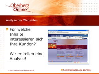 Analyse der Webseiten Für welche Inhalte interessieren sich Ihre Kunden? Wir erstellen eine Analyse! 